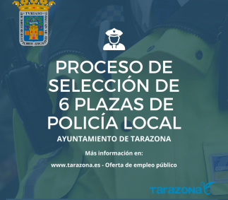 Proceso de selección de 6 plazas de Policía Local en Tarazona