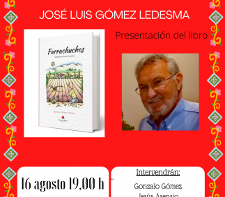Presentación del Libro "Farrachuchos" de José Luis Gómez Ledesma - Cunchillos